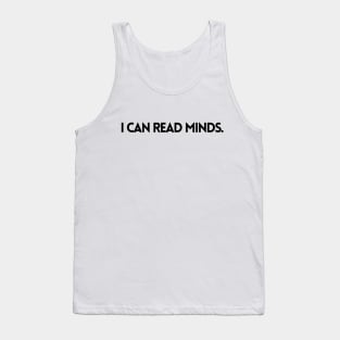 I CAN READ MINDS Tank Top